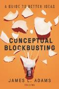 Conceptual Blockbusting: A Guide to Better Ideas, Fifth Edition