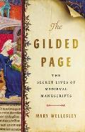 Gilded Page The Secret Lives of Medieval Manuscripts