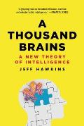Thousand Brains A New Theory of Intelligence