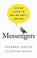 Messengers Who We Listen To Who We Dont & Why