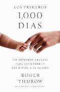 Los Primeros 1000 Dias: Un Momento Crucial Para Las Madres Y Los Ninos, Y El Mundo