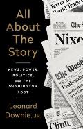All About the Story News Power Politics & the Washington Post