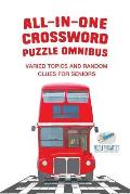 All-in-One Crossword Puzzle Omnibus Varied Topics and Random Clues for Seniors