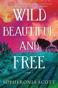 Wild Beautiful & Free
