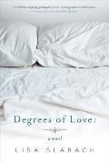 Degrees of Love: A Novel: Volume 1