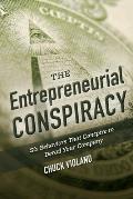 The Entrepreneurial Conspiracy: Six Behaviors That Conspire to Derail Your Company