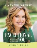 Exceptional You Study Guide: 7 Ways to Live Encouraged, Empowered, and Intentional