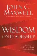 Wisdom on Leadership 102 Quotes to Unlock Your Potential to Lead