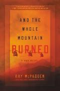 & the Whole Mountain Burned A War Novel