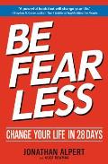 Be Fearless: Change Your Life in 28 Days (New Edition)
