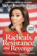Radicals, Resistance, and Revenge: The Left's Plot to Remake America
