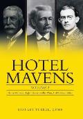 Hotel Mavens: Volume 2: Henry Morrison Flagler, Henry Bradley Plant, Carl Graham Fisher