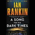 Song for the Dark Times An Inspector Rebus Novel
