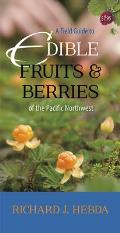 Field Guide to Edible Fruits & Berries of the Pacific Northwest