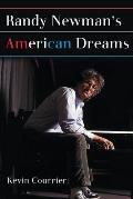Randy Newmans American Dreams