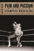 Pain and Passion: The History of Stampede Wrestling