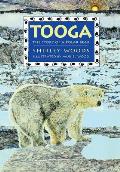 Tooga: Story of a Polar Bear