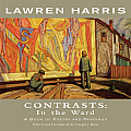 Lawren Harris: Contrasts: In the Ward - A Book of Poetry and Paintings