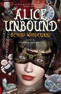 Alice Unbound: Beyond Wonderland