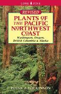 Plants of the Pacific Northwest Coast Washington Oregon BC & Alaska 2nd Edition