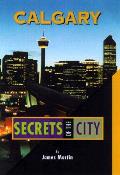 Calgary Secrets Of The City