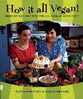 How It All Vegan Irresistible Recipes for an Animal Free Diet 10th Anniversary Edition