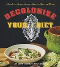 Decolonize Your Diet Plant Based Mexican American Recipes for Health & Healing