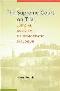 The Supreme Court on Trial: Judicial Activism or Democratic Dialogue