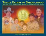 Treaty Elders of Saskatchewan: Our Dream Is That Our Peoples Will One Day Be Clearly Recognized