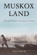 Muskox Land: Ellesmere Island in the Age of Contact Volume 5