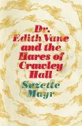 Dr Edith Vane & the Hares of Crawley Hall