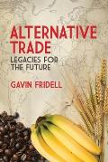Alternative Trade Legacies for the Future