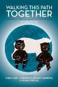 Walking This Path Together: Anti-Racist and Anti-Oppressive Child Welfare Practice, 2nd Edition