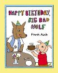 Happy Birthday Big Bad Wolf