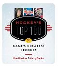 Hockey's Top 100: The Game's Greatest Records