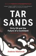 Tar Sands Dirty Oil & the Future of a Continent Revised & Updated Edition