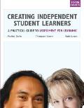 Creating Independent Student Learners, School Leaders: A Practical Guide to Assessment for Learning