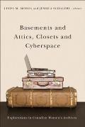 Basements and Attics, Closets and Cyberspace: Explorations in Canadian Women's Archives