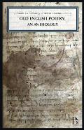 Old English Poetry An Anthology A Broadview Anthology Of British Literature Edition
