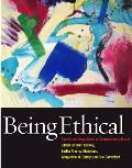 Being Ethical: Classic and New Voices on Contemporary Issues