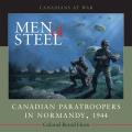 Men of Steel: Canadian Paratroopers in Normandy, 1944