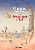 Mandaderos de la Lluvia / Messengers of Rain