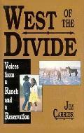 West Of The Divide Voices From A Ranch