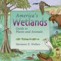 America's Wetlands: Guide to Plants and Animals
