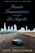 Frantic Transmissions to & from Los Angeles An Accidental Memoir