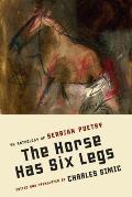Horse Has Six Legs An Anthology of Serbian Poetry Updated & Expanded
