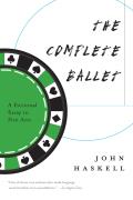 Complete Ballet A Fictional Essay in Five Acts