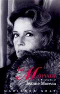 La Moreau A Biography Of Jeanne Moreau