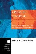 Cross in Tensions: Luther's Theology of the Cross as Theolgico-Social Critique