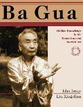 Ba Gua Hidden Knowledge in the Taoist Internal Martial Art